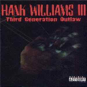 Hank Williams III - Hank Williams III - Third Generation Outlaw FLAC