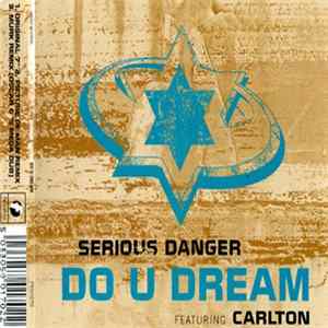 Serious Danger Featuring Carlton - Do U Dream FLAC