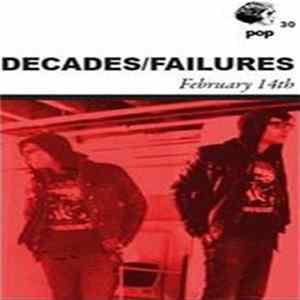 Decades/Failures - February 14th FLAC