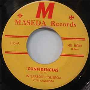 Wilfredo Figueroa Y Su Orquesta - Confidencias / Sobre Todas Las Miserias FLAC