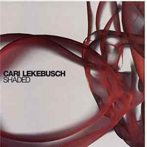 Cari Lekebusch - Shaded FLAC