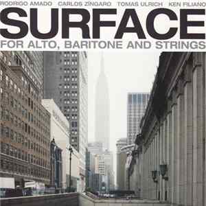 Rodrigo Amado / Carlos Zíngaro / Tomas Ulrich / Ken Filiano - Surface: For Alto, Baritone And Strings FLAC