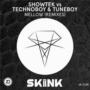 Showtek Vs Technoboy & Tuneboy - Mellow (Remixes) FLAC