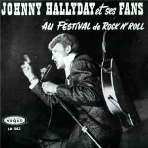 Johnny Hallyday - Johnny Hallyday Et Ses "Fans" Au Festival De Rock'N Roll FLAC