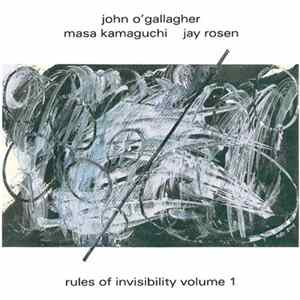 John O'Gallagher - Masa Kamaguchi - Jay Rosen - Rules Of Invisibility Vol. 1 FLAC
