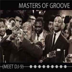 Masters Of Groove™ / DJ-9 - Masters Of Groove™ (Meet DJ-9) FLAC