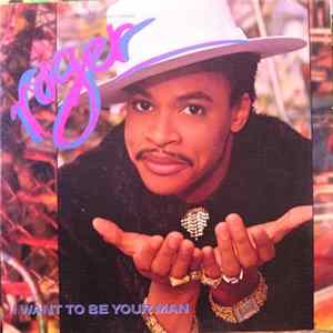 Roger - I Want To Be Your Man FLAC