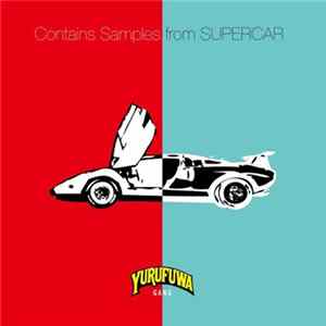 Yurufuwa Gang - Contains Samples from SUPERCAR FLAC