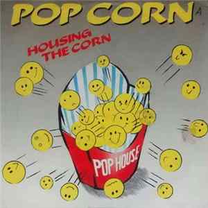 Pop House - Housing The Corn FLAC