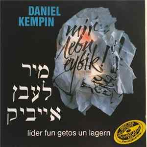 Daniel Kempin - Mir Lebn Eybik. Lider Fun Getos Un Lagern FLAC
