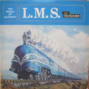 No Artist - L.M.S. - London Midland And Scottish Steam Locomotives, At Work On British Railways, Between 1955 And 1962 FLAC