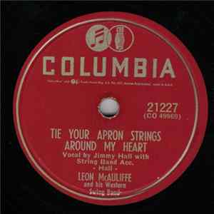 Leon McAuliffe And His Western Swing Band - Tie Your Apron Strings Around My Heart / Wished You Would FLAC