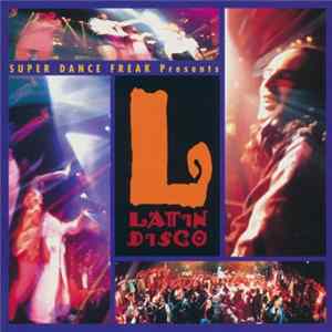 Various - Super Dance Freak Presents Latin Disco FLAC