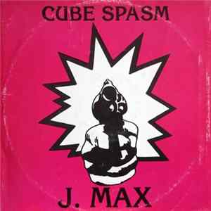J. Max - Cube Spasm FLAC