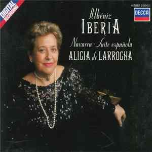 Albéniz, Alicia De Larrocha - Iberia • Navarra • Suite Espaňola FLAC