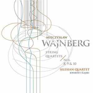 Mieczysław Wajnberg, Silesian Quartet - String Quartets Nos. 8, 9 & 10 FLAC