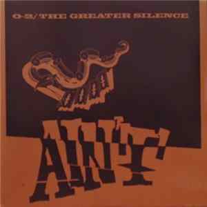 Ain't - 0-2 / The greater silence FLAC