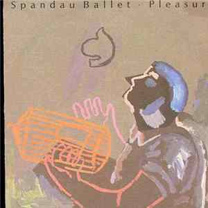 Spandau Ballet - Pleasure FLAC