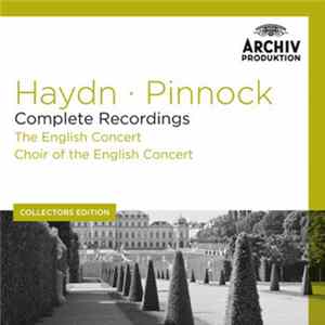 Haydn · Pinnock, The English Concert, Choir Of The English Concert - Complete Recordings FLAC