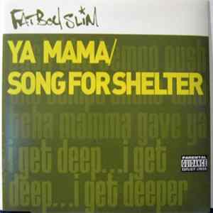 Fatboy Slim - Ya Mama / Song For Shelter FLAC