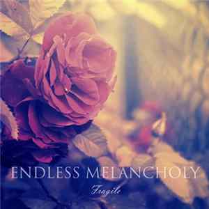 Endless Melancholy - Fragile FLAC