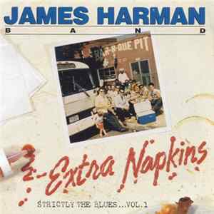 James Harman Band - Extra Napkins - Strictly The Blues... Vol. 1 FLAC