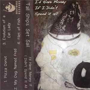 Tall Ships Set Sail - I'd Have Money If I Didn't Spend It All FLAC