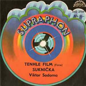 Viktor Sodoma - Tenhle Film / Suknička FLAC