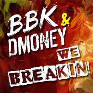 BBK & Dmoney - We Breakin FLAC