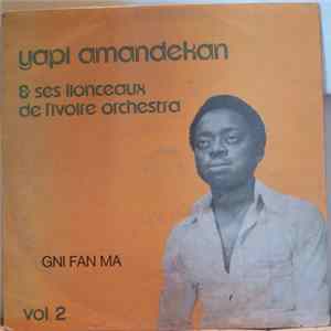 Yapi Amandekan & Ses Lionceaux de l'Ivoire Orchestra - Vol. 2 - Gni Fan Ma FLAC