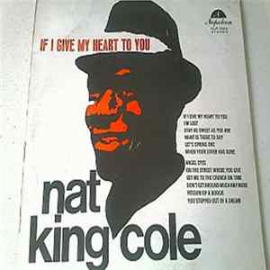 Nat King Cole - If I Give My Heart To You FLAC