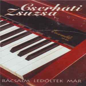 Cserháti Zsuzsa - Rácsaim Ledőltek Már FLAC