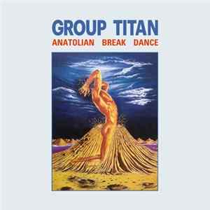 Group Titan - Anatolian Break Dance FLAC