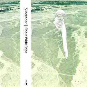 Sunreader - Shore Wide Rope FLAC