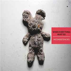 Inconsistencies - When Everything Must Go FLAC
