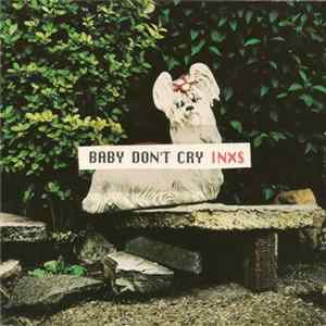 INXS - Baby Don't Cry FLAC