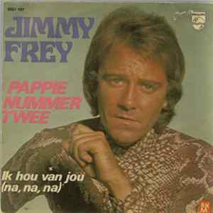 Jimmy Frey - Pappie Nummer Twee / Ik Hou Van Jou FLAC