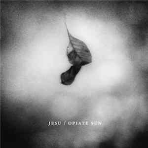 Jesu - Opiate Sun FLAC