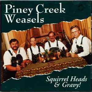 Piney Creek Weasels - Squirrel Heads & Gravy! FLAC