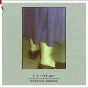 Guts & Guns - The Pig Rug Collection FLAC
