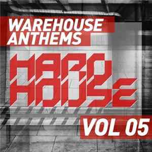 Various - Warehouse Anthems: Hard House Vol 05 FLAC