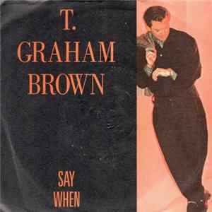 T. Graham Brown - Say When FLAC