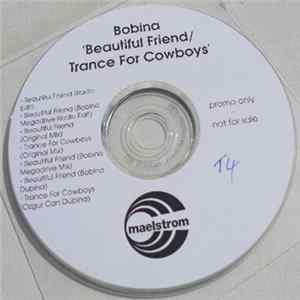 Bobina - Beautiful Friend / Trance For Cowboys FLAC
