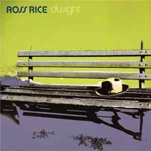 Ross Rice - Dwight FLAC