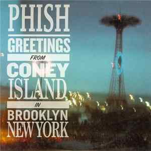 Phish - Greetings From Coney Island In Brooklyn New York FLAC