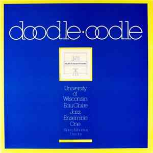 The University Of Wisconsin Eau Claire Jazz Ensemble One - Doodle • Oodle FLAC