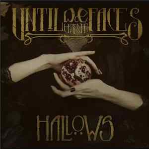 Until We Have Faces - Hallows FLAC