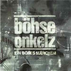 Böhse Onkelz - Ein Böses Märchen ...Aus Tausend Finsteren Nächten FLAC