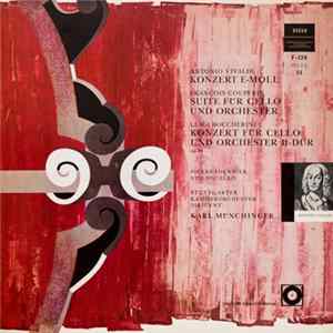 Antonio Vivaldi / François Couperin / Luigi Boccherini, Pierre Fournier, Karl Münchinger, Stuttgarter Kammerorchester - Konzert E-Moll / Suite Für Cello Und Orchester / Konzert Für Cello Und Orchester B-dur FLAC