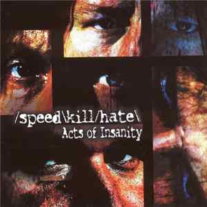 Speed Kill Hate - Acts Of Insanity FLAC